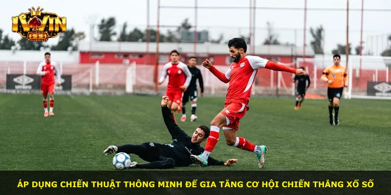 Áp dụng chiến thuật thông minh để gia tăng cơ hội chiến thắng xổ số