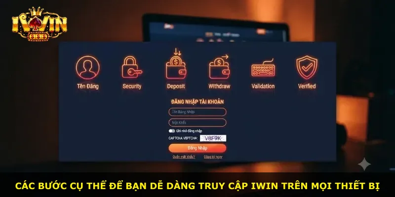 Các bước cụ thể để bạn dễ dàng truy cập iWin trên mọi thiết bị