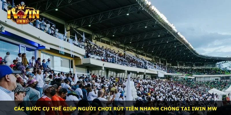 Các bước cụ thể giúp người chơi rút tiền nhanh chóng tại iWin MW