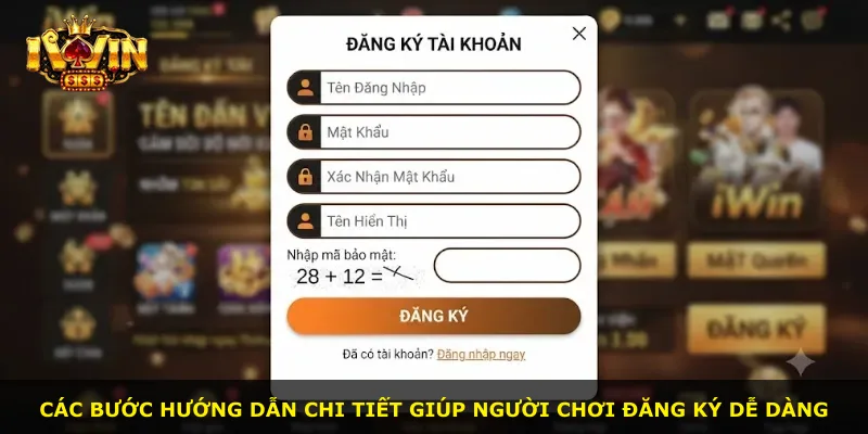 Các bước hướng dẫn chi tiết giúp người chơi đăng ký dễ dàng