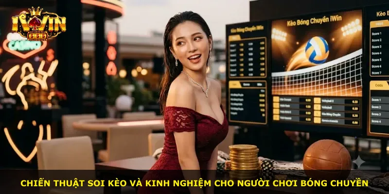 Chiến thuật soi kèo và kinh nghiệm cho người chơi bóng chuyền