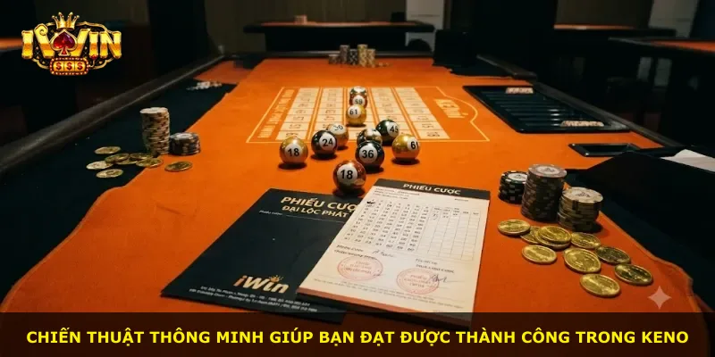 Chiến thuật thông minh giúp bạn đạt được thành công trong Keno