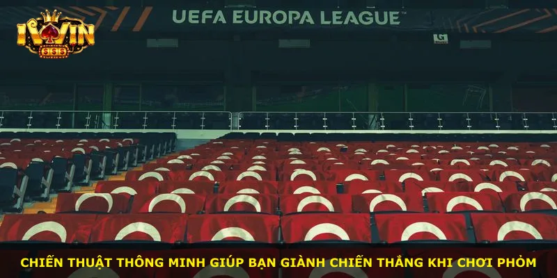 Chiến thuật thông minh giúp bạn giành chiến thắng khi chơi Phỏm