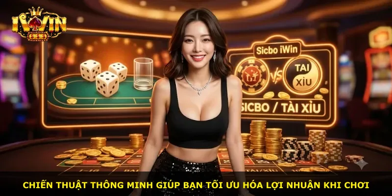 Chiến thuật thông minh giúp bạn tối ưu hóa lợi nhuận khi chơi