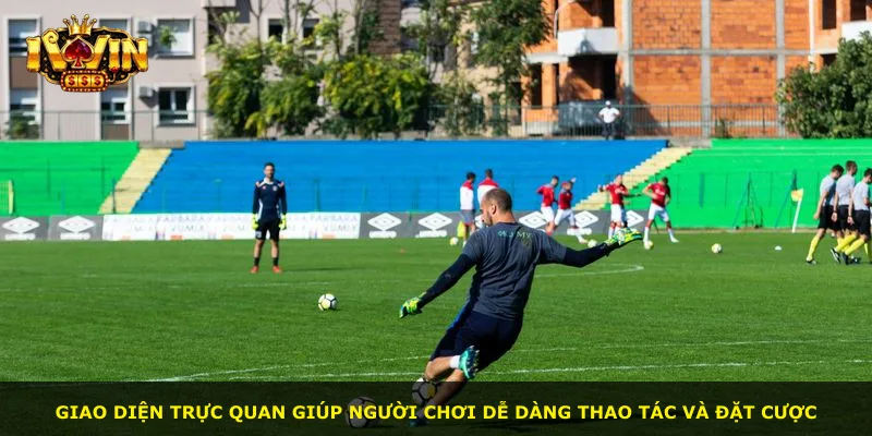 Giao diện trực quan giúp người chơi dễ dàng thao tác và đặt cược