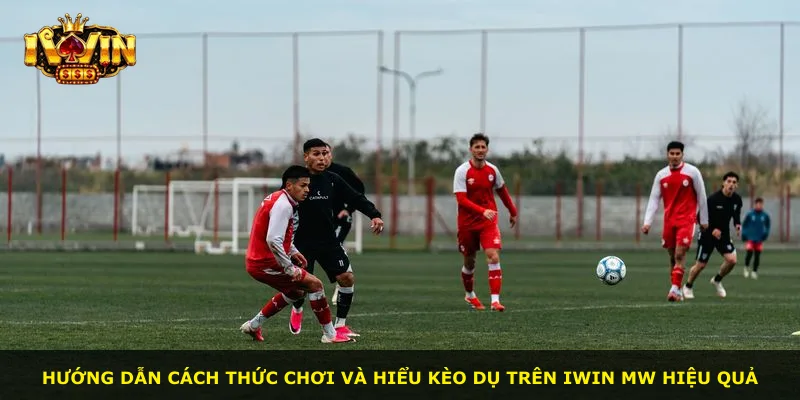 Hướng dẫn cách thức chơi và hiểu kèo dụ trên iWin MW hiệu quả