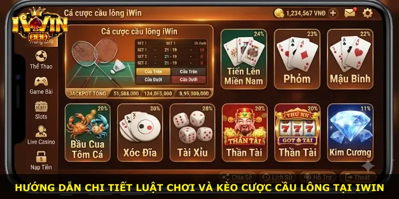 Hướng dẫn chi tiết luật chơi và kèo cược cầu lông tại iWin