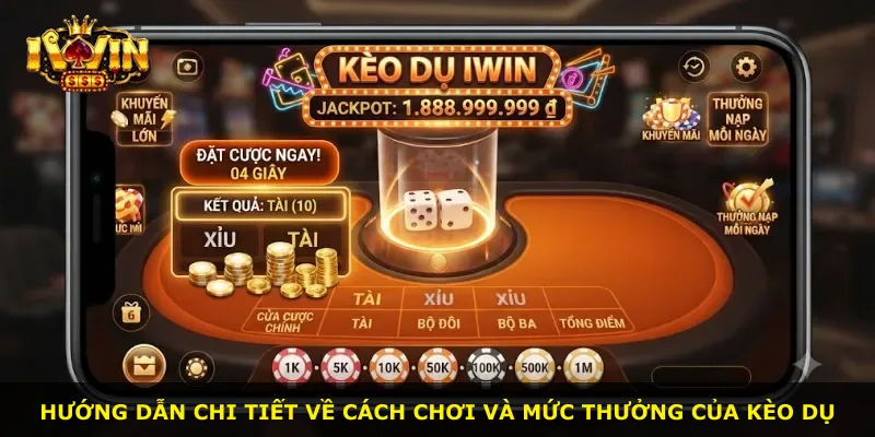 Hướng dẫn chi tiết về cách chơi và mức thưởng của kèo dụ