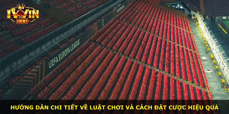 Hướng dẫn chi tiết về luật chơi và cách đặt cược hiệu quả