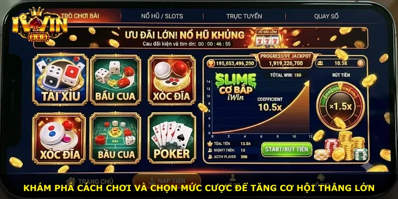 Khám phá cách chơi và chọn mức cược để tăng cơ hội thắng lớn