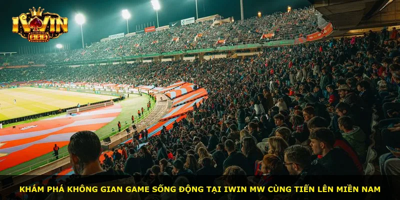 Khám phá không gian game sống động tại iWin MW cùng Tiến Lên Miền Nam