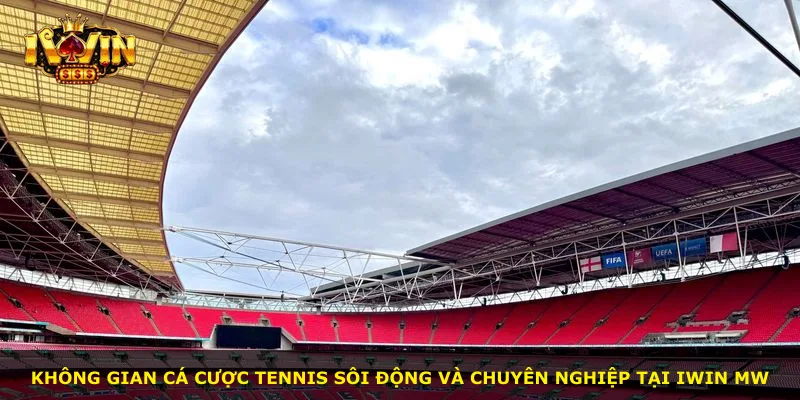 Không gian cá cược tennis sôi động và chuyên nghiệp tại iWin MW