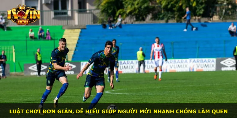 Luật chơi đơn giản, dễ hiểu giúp người mới nhanh chóng làm quen