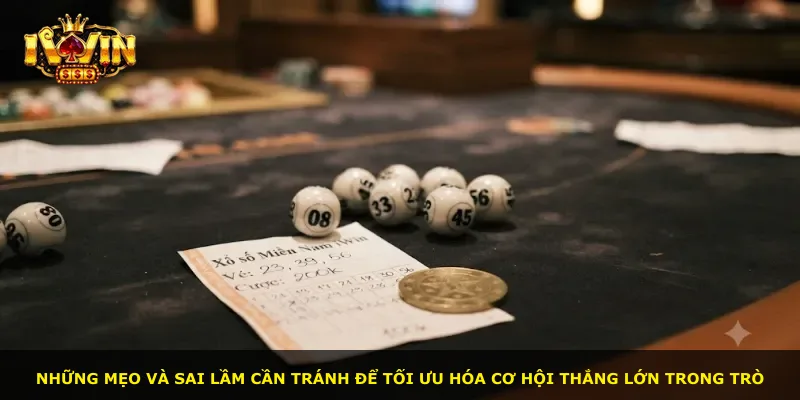 Những mẹo và sai lầm cần tránh để tối ưu hóa cơ hội thắng lớn trong trò
