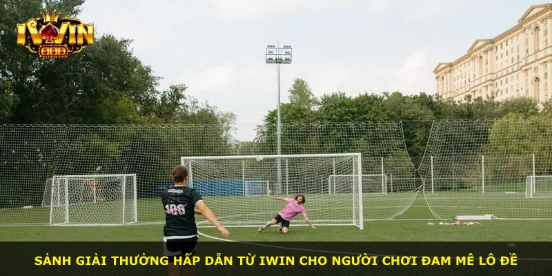 Sảnh giải thưởng hấp dẫn từ iWin cho người chơi đam mê lô đề