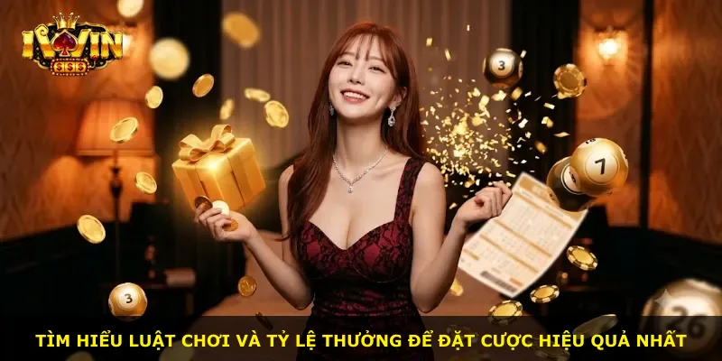 Tìm hiểu luật chơi và tỷ lệ thưởng để đặt cược hiệu quả nhất