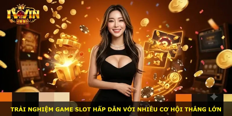 Trải nghiệm game slot hấp dẫn với nhiều cơ hội thắng lớn