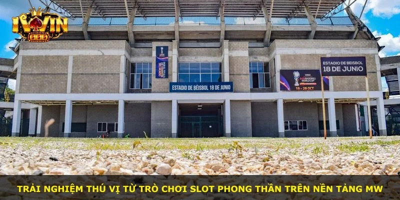 Trải nghiệm thú vị từ trò chơi slot Phong Thần trên nền tảng MW
