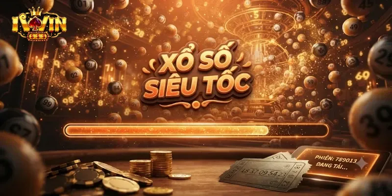 Xổ Số Siêu Tốc IWin Cơ Hội Trúng Thưởng Hấp Dẫn Mỗi Phút